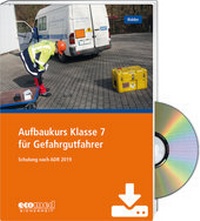 Abbildung von: Aufbaukurs Klasse 7 für Gefahrgutfahrer - Expertenpaket - ecomed Storck