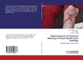 Cover: Determinants of Fracture Healing in Rural Health Care Settings - LAP Lambert Academic Publishing