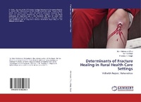 Enlarge image Cover: Determinants of Fracture Healing in Rural Health Care Settings - LAP Lambert Academic Publishing