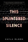 Cover: This Splintered Silence - HarperCollins