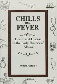 Abbildung von: Chills and Fever - University of Alaska Press