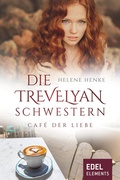 Cover: Die Trevelyan-Schwestern: Caf&eacute; der Liebe - Edel Elements - ein Verlag der Edel Verlagsgruppe