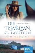 Cover: Die Trevelyan-Schwestern: Gabe des Stolzes - Edel Elements - ein Verlag der Edel Verlagsgruppe