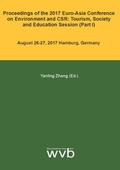 Cover: Proceedings of the 2017 Euro-Asia Conference on Environment and CSR: Tourism, Society and Education Session (Part I) - wvb Wissenschaftlicher Verlag Berlin