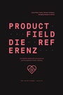 Cover: Product Field - Die Referenz - Next Factory Ottensen