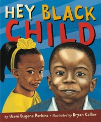 Abbildung von: Hey Black Child - Little, Brown Young Readers