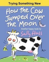 Enlarge image Cover: How the Cow Jumped Over the Moon - Huss Publishing