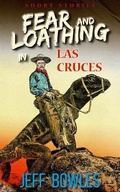 Cover: Fear and Loathing in Las Cruces - Jeff Bowles