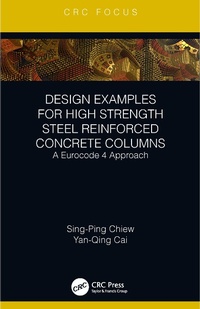 Enlarge image Cover: Design Examples for High Strength Steel Reinforced Concrete Columns - CRC Press