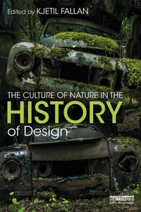 Enlarge image Cover: The Culture of Nature in the History of Design - Routledge