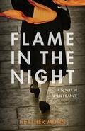 Cover: Flame in the Night - A Novel of World War II France - Kregel Publications,U.S.