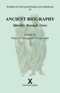 Cover: Ancient Biography: Identity through Lives - Francis Cairns Publications Ltd
