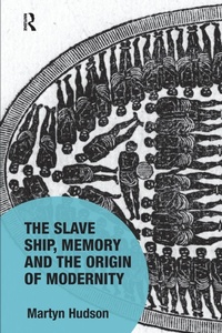 Abbildung von: The Slave Ship, Memory and the Origin of Modernity - Routledge
