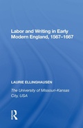 Cover: Labor and Writing in Early Modern England, 1567?1667 - Routledge