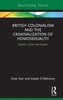 Cover: British Colonialism and the Criminalization of Homosexuality - Routledge