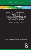 Cover: British Colonialism and the Criminalization of Homosexuality - Routledge