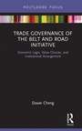 Cover: Trade Governance of the Belt and Road Initiative - Routledge