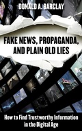 Cover: Fake News, Propaganda, and Plain Old Lies - Rowman & Littlefield Publishers