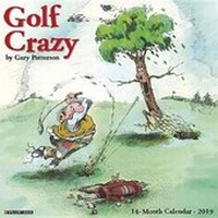 Abbildung von: Golf Crazy by Gary Patterson 2019 Wall Calendar - Willow Creek Press