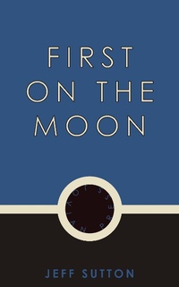 Enlarge image Cover: First on the Moon - Jovian Press