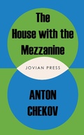Cover: The House with the Mezzanine and other stories - Jovian Press