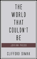 Cover: The World That Couldn't Be - Jovian Press