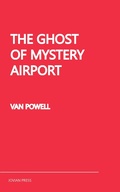 Cover: The Ghost of Mystery Airport - Jovian Press