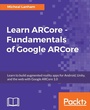Cover: Learn ARCore - Fundamentals of Google ARCore - Packt Publishing