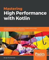 Abbildung von: Mastering High Performance with Kotlin - Packt Publishing