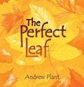 Cover: The Perfect Leaf - Ford Street Publishing Pty Ltd