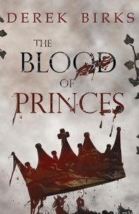 Enlarge image Cover: The Blood of Princes - Derek Birks