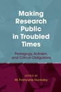 Cover: Making Research Public in Troubled Times - Myers Education Press