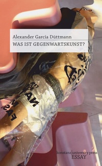 Abbildung von: Was ist Gegenwartskunst? - Konstanz University Press