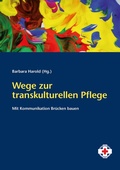 Cover: Wege zur transkulturellen Pflege - Facultas