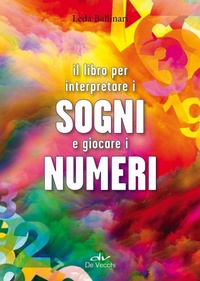 Abbildung von: Il libro per interpretare i sogni e giocare i numeri - Astrologia;De Vecchi