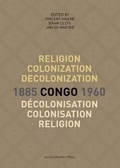 Cover: Religion, colonization and decolonization in Congo, 1885-1960. Religion, colonisation et decolonisation au Congo, 1885-1960 - Leuven University Press