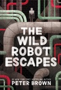 Cover: The Wild Robot Escapes - Little, Brown Books for Young Readers