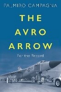 Abbildung von: The Avro Arrow - Dundurn Group Ltd