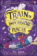 Cover: The Train to Impossible Places - Usborne Publishing Ltd