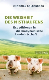 Abbildung von: Die Weisheit des Misthaufens - C.H.BECK