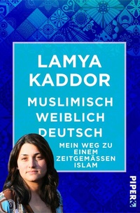 Abbildung von: Muslimisch-weiblich-deutsch! - Piper Edition