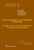 Cover: &Uuml;berwachen und Strafen: Neuere Entwicklungen im Justizvollzug Surveiller et punir : nouvelles &eacute;volutions dans l'ex&eacute;cution des sanctions p&eacute;nales - St&auml;mpfli Verlag AG