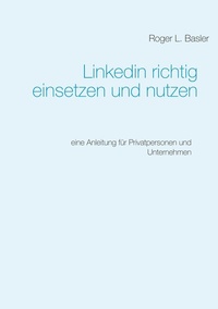 Abbildung von: Linkedin richtig einsetzen und nutzen - BoD - Books on Demand
