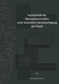 Cover: Fachdidaktik der Naturwissenschaften unter besonderer Ber&uuml;cksichtigung der Physik - Books on Demand