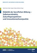 Cover: Didaktik der berufl. Bildung - Selbstverst&auml;ndnis, Zukunftsperspektiven und Innovationsschwerpunkte - wbv Media