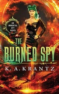 Cover: The Burned Spy - K.A. Krantz