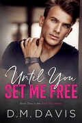Cover: Until You Set Me Free - D.M. Davis