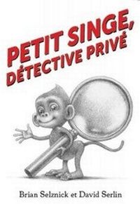 Enlarge image Cover: Petit Singe, Detective Prive - Scholastic Canada Ltd