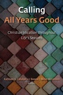 Cover: Calling All Years Good - Eerdmans