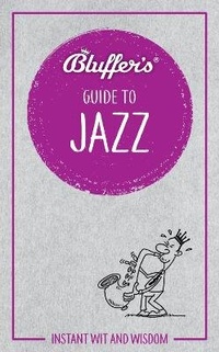 Enlarge image Cover: Bluffer's Guide to Jazz - J H Haynes & Co Ltd